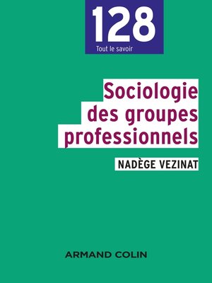 cover image of Sociologie des groupes professionnels